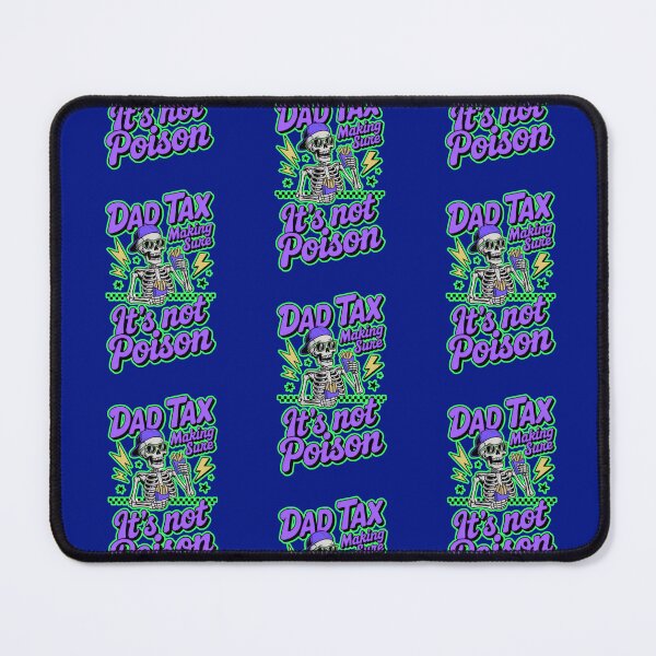 Item preview, Dad Tax Making Sure Its Not Poison designed and sold by WoodburyLake.