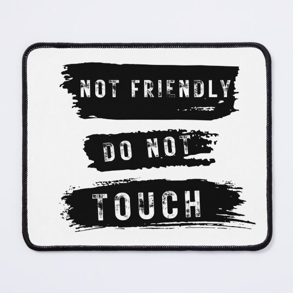 Item preview, Not Friendly Do Not Touch Funny Introvert Quote designed and sold by JinxiesWorld.