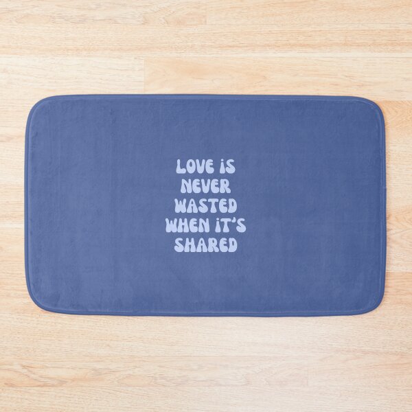 Item preview, Love Is Never Wasted When It's Shared designed and sold by Spring Things.