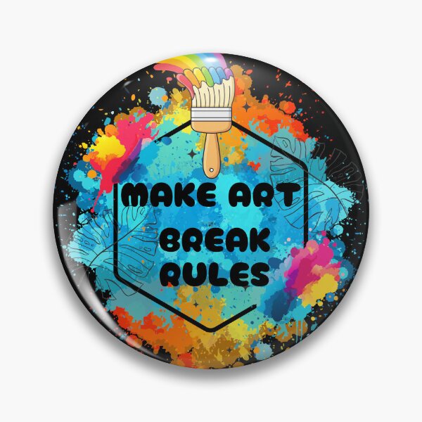 Item preview, MAKE ART - BREAK RULES designed and sold by ActOutTees.