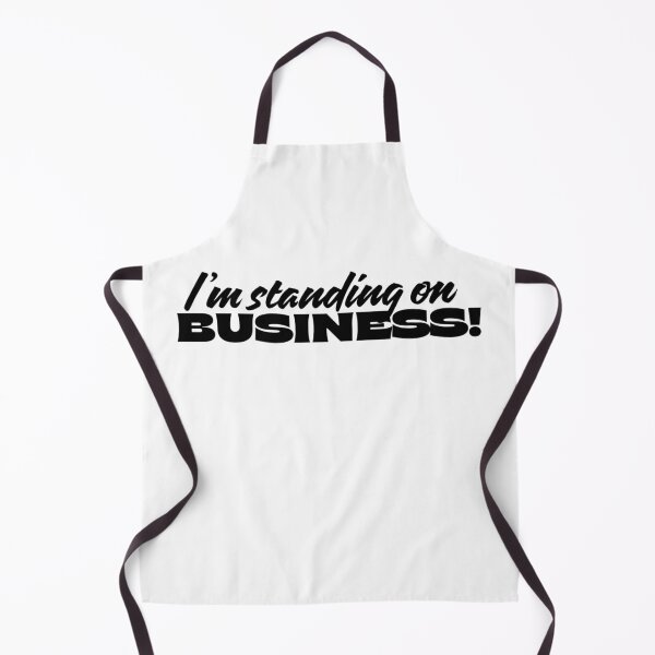 Item preview, I'm standing on business designed and sold by Fantasy2Reality.