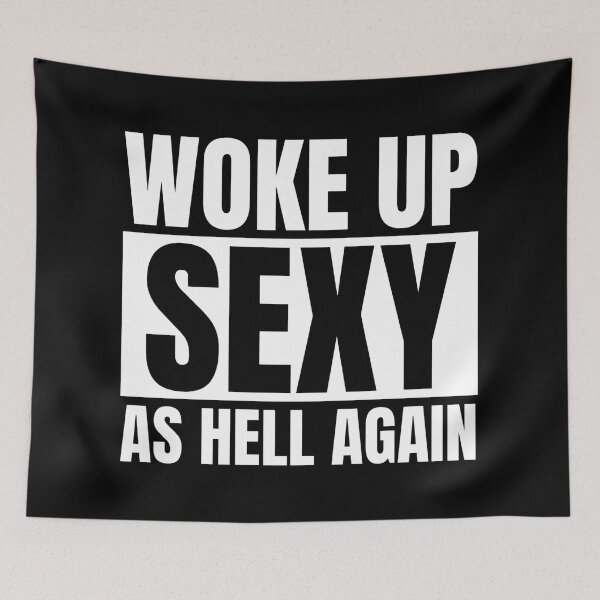 Item preview, Funny Sayings Woke Up Sexy As Hell Again designed and sold by Dondonmart.