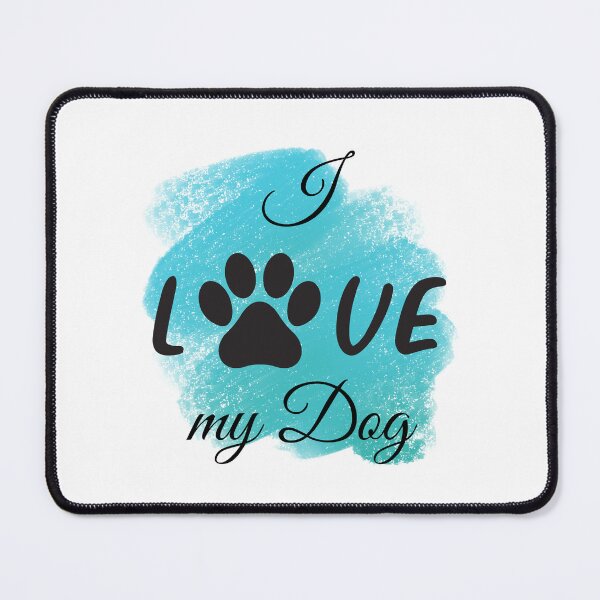 Item preview, I Love my Dog with Pawprint & Teal Background designed and sold by jeweleddesigns.
