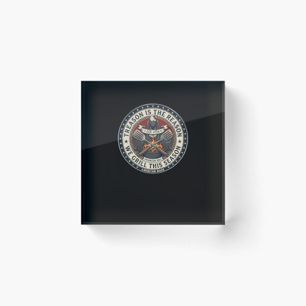 Item preview, Treason Is The Reason We Grill This Season BBQ designed and sold by snowry.