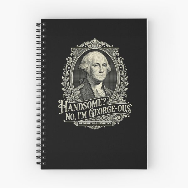 Item preview, Handsome? No, I'm George-ous George Washington designed and sold by snowry.