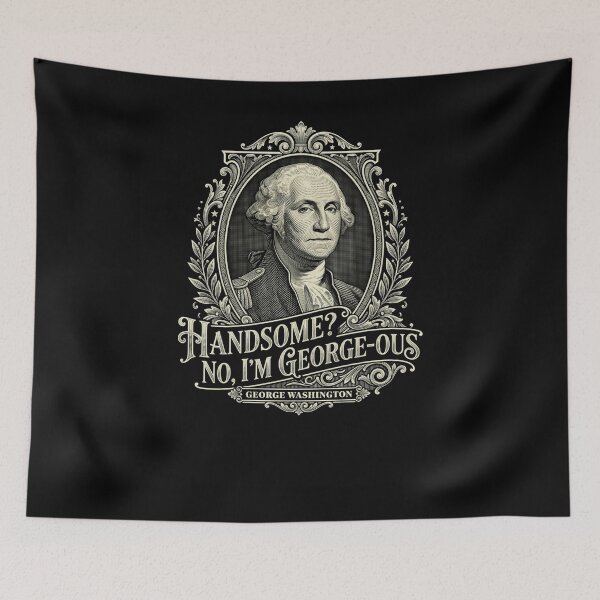 Item preview, Handsome? No, I'm George-ous George Washington designed and sold by snowry.