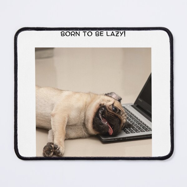 Item preview, BORN TO BE LAZY designed and sold by Oh my DOG! .
