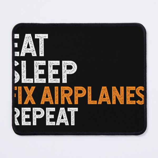 Item preview, Eat Sleep Fix Airplanes Repeat - Aircraft Mechanic designed and sold by YaulTape.