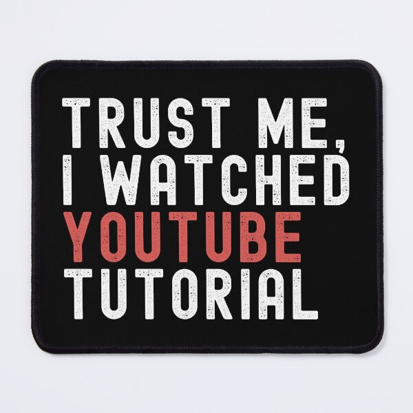 Item preview, Trust Me, I watched YouTube Tutorial designed and sold by Bentenya.