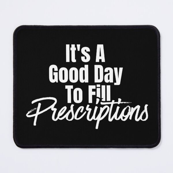 Item preview, It's A Good Day To Fill Prescriptions designed and sold by Dondonmart.