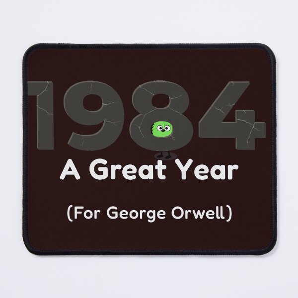 Item preview, 1984 A Good Year for George Orwell funny relatable tshirt 2 designed and sold by TheThinglings.