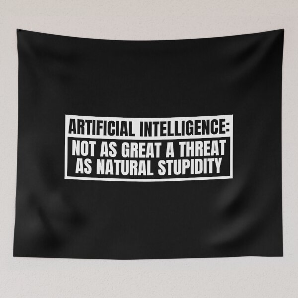 Item preview, Funny Sarcastic Artificial Intelligence Not As Great A Threat As Natural Stupidity designed and sold by Dondonmart.