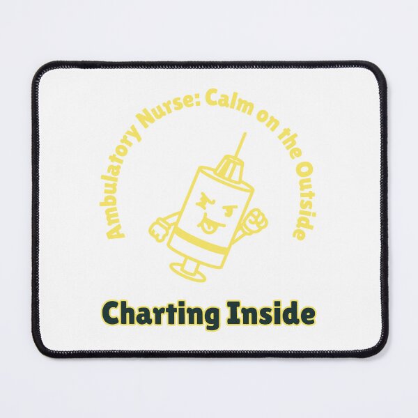 Item preview, Ambulatory Nurse: Calm on the Outside, Charting Inside designed and sold by BimJoe.