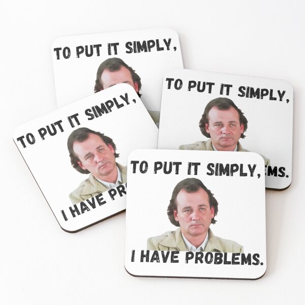 Item preview, Funny To Put It Simply I Have Problems Bob Wiley  designed and sold by colornatics.
