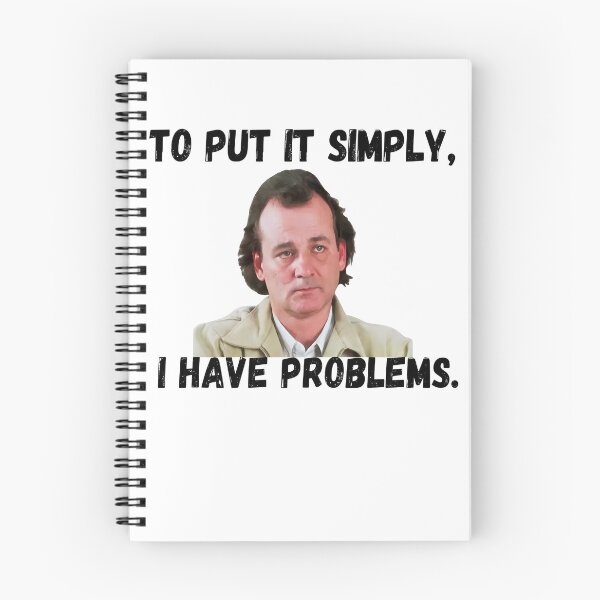 Item preview, Funny To Put It Simply I Have Problems Bob Wiley  designed and sold by colornatics.