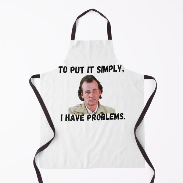 Item preview, Funny To Put It Simply I Have Problems Bob Wiley  designed and sold by colornatics.
