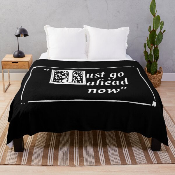 Item preview, Just Go Ahead Now designed and sold by Meant for Very Few.