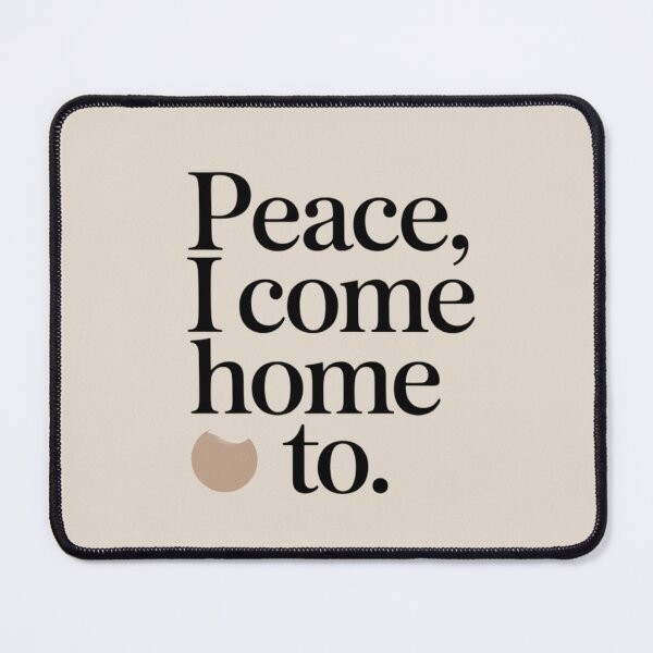 Item preview, Peace, I Come Home To – Minimal Inner Peace & Healing Quote Design designed and sold by Irene Catchmind.