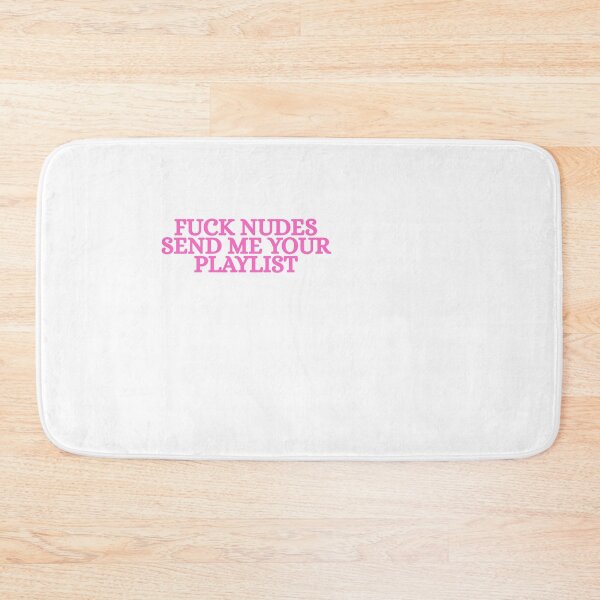 Item preview, Funny Adult F*ck Nudes Send Your Playlist designed and sold by Dondonmart.
