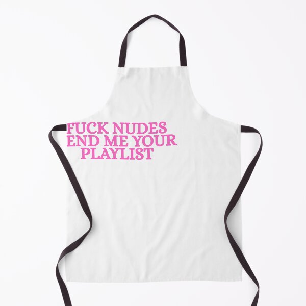 Item preview, Funny Adult F*ck Nudes Send Your Playlist designed and sold by Dondonmart.