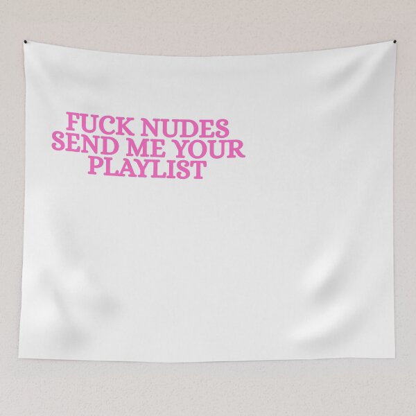 Item preview, Funny Adult F*ck Nudes Send Your Playlist designed and sold by Dondonmart.