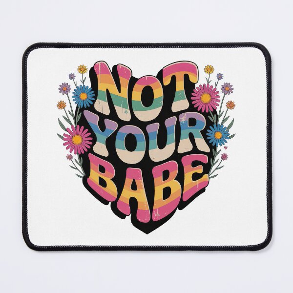 Item preview, Not Your Babe, Retro Floral Flower Heart designed and sold by graphic-genie.