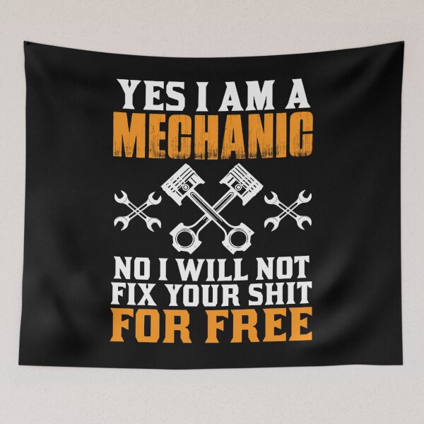 Item preview, Yes I Am A Mechanic No I Will Not Fix Your Shit For Free  Car Mechanic Auto Mechanic designed and sold by AlviaAlcedoArt.