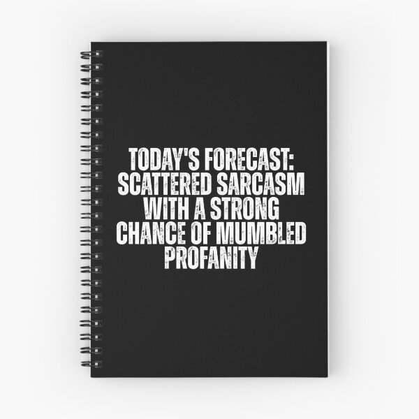 Item preview, TODAY'S FORECAST: SCATTERED SARCASM WITH A STRONG CHANCE OF MUMBLED PROFANITY designed and sold by Dondonmart.