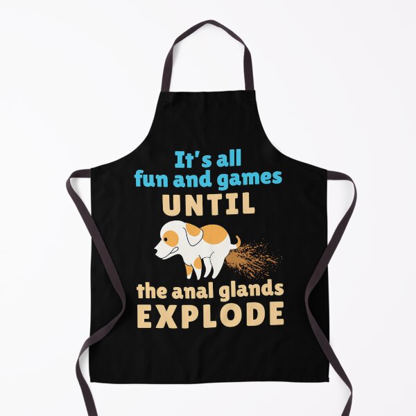 Item preview, Veterinarian Vet Tech It_S All Fun And Games Until The Anal Glands Explode designed and sold by AlviaAlcedoArt.