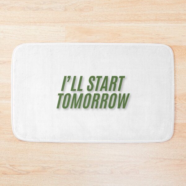Item preview, I'll start tomorrow procrastination meme simple quote designed and sold by MoodPrintsShop.