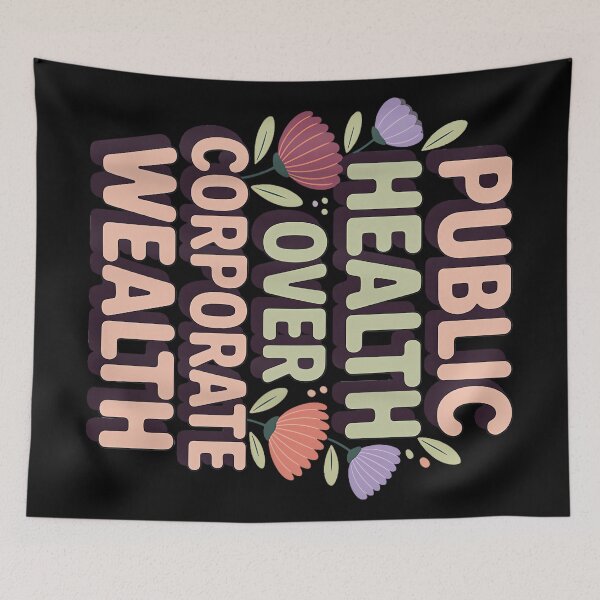 Item preview, Public Health Over Corporate Wealth designed and sold by PatriciaIHensle.