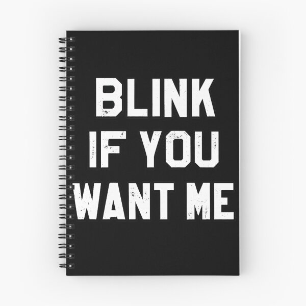 Item preview, Blink If You Want Me Funny Flirty Sarcastic Quote  designed and sold by Dujosufot.