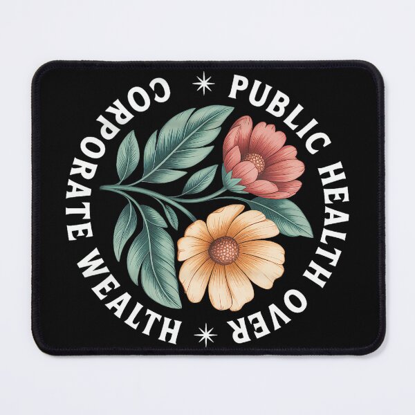 Item preview, Public Health Over Corporate Wealth designed and sold by PatriciaIHensle.