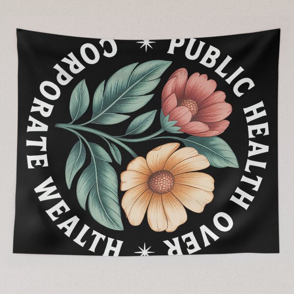 Item preview, Public Health Over Corporate Wealth designed and sold by PatriciaIHensle.