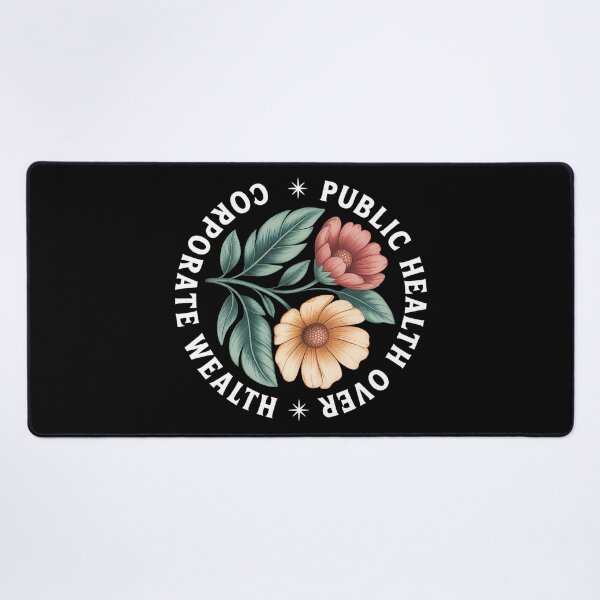 Item preview, Public Health Over Corporate Wealth designed and sold by PatriciaIHensle.