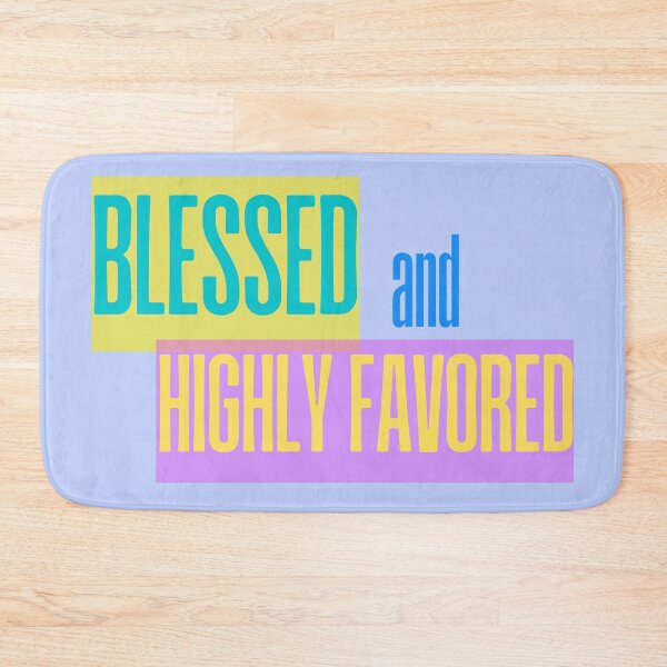 Item preview, Blessed and Highly Favored Bold Typography designed and sold by DesignsByMom.