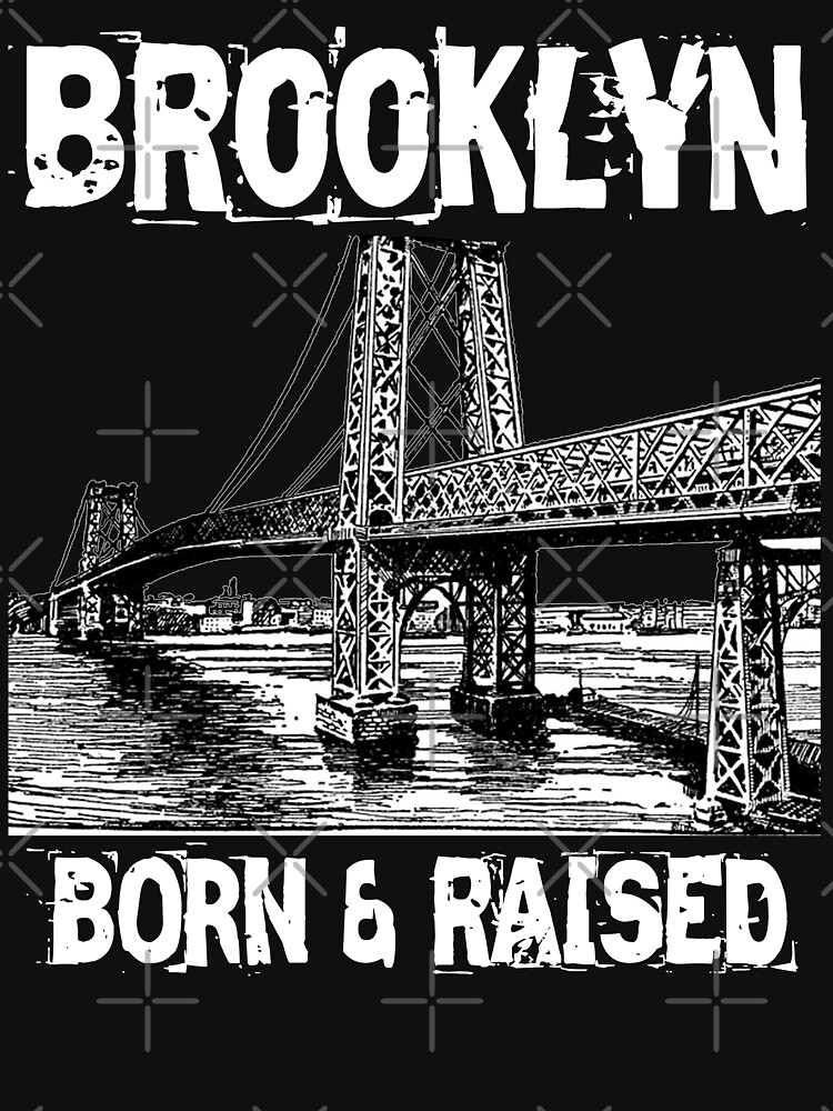 Brooklyn Born & Raised Design by Mbranco