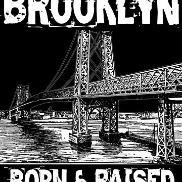 Artwork thumbnail, Brooklyn Born & Raised Design by Michael Branco