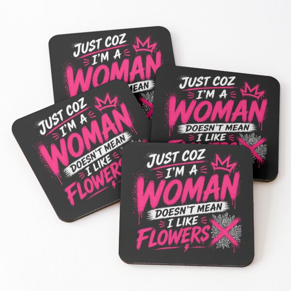 Item preview, Just Coz I’m a Woman Not Flowers designed and sold by StoryInCode.