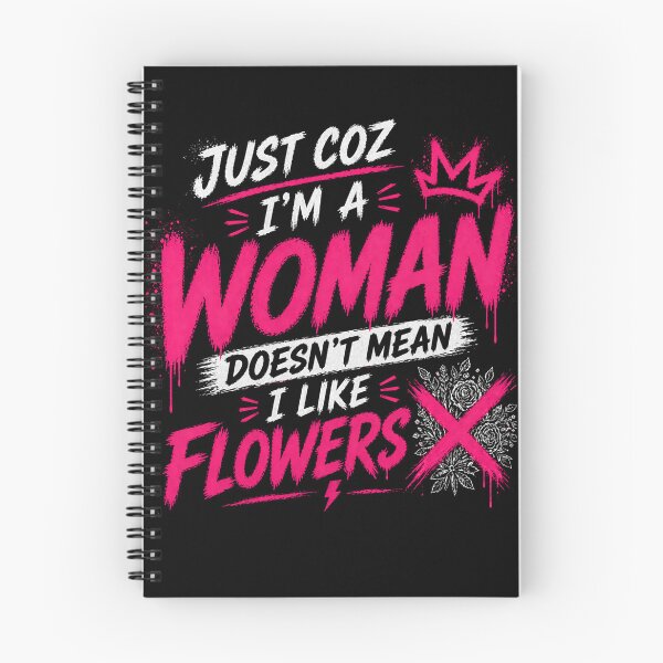 Item preview, Just Coz I’m a Woman Not Flowers designed and sold by StoryInCode.
