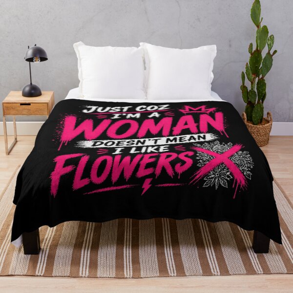 Item preview, Just Coz I’m a Woman Not Flowers designed and sold by StoryInCode.