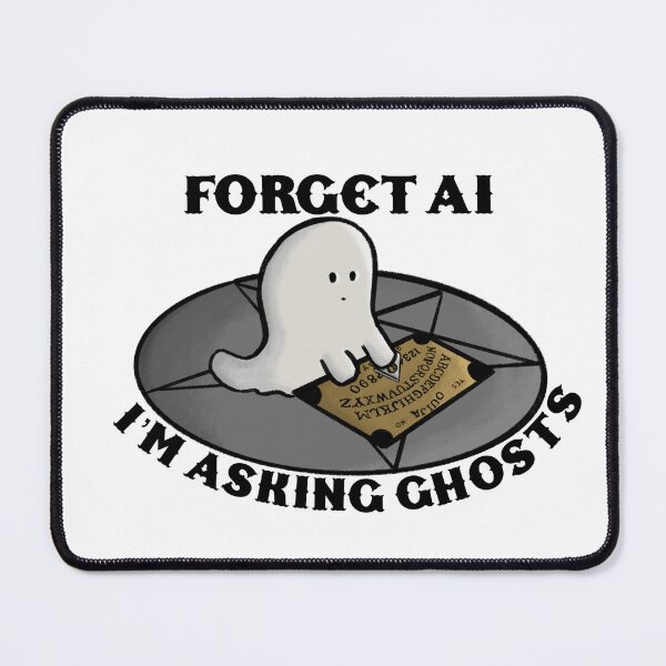 Item preview, Forget AI I’m asking ghosts designed and sold by Bookreader123.