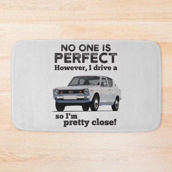 Item preview, No one is perfect. However I drive a Datsun Cherry/100A, so I'm pretty close. designed and sold by knappidesign.