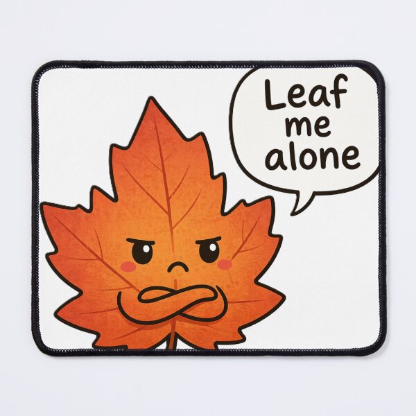 Item preview, Leaf Me Alone designed and sold by DronzaX.