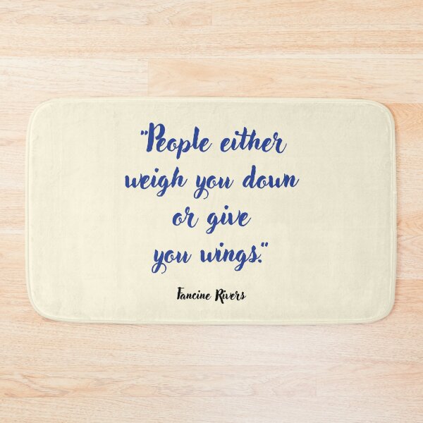 Item preview, People either weigh you down . . . Fancine Rivers Quotation designed and sold by CharlottePlaceArt.