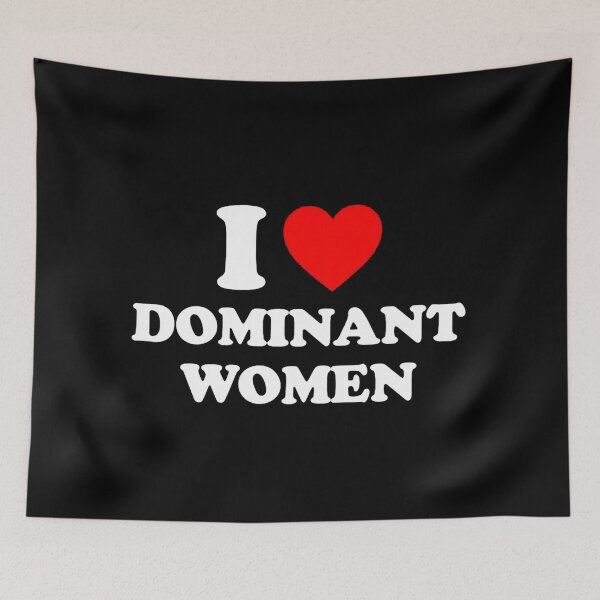 Item preview, I Love Dominant Women designed and sold by diasforlan.