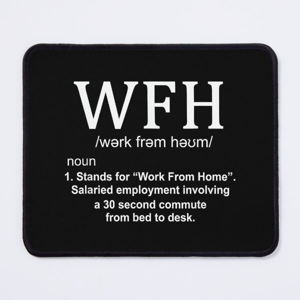 Item preview, Work from Home WFH Definition Funny Working from Home designed and sold by JamesARager.