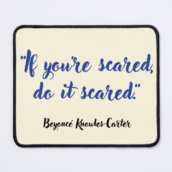 Item preview, If you’re scared . . . Beyoncé Knowles-Carter Quotation designed and sold by CharlottePlaceArt.