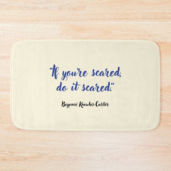 Item preview, If you’re scared . . . Beyoncé Knowles-Carter Quotation designed and sold by CharlottePlaceArt.