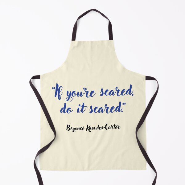 Item preview, If you’re scared . . . Beyoncé Knowles-Carter Quotation designed and sold by CharlottePlaceArt.